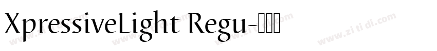 XpressiveLight Regu字体转换